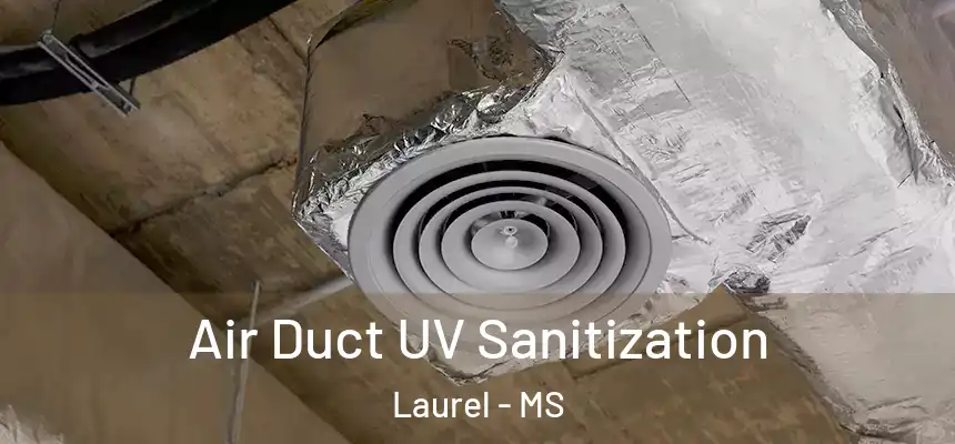  Air Duct UV Sanitization Laurel - MS