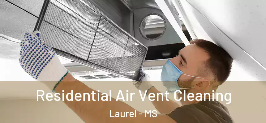  Residential Air Vent Cleaning Laurel - MS