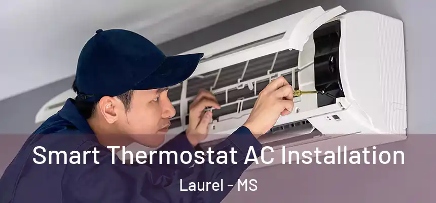  Smart Thermostat AC Installation Laurel - MS